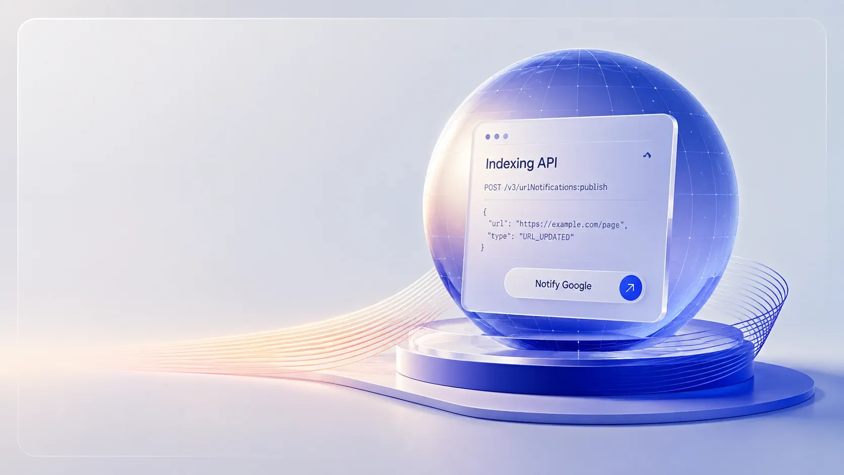 Google Indexing API Explained (and Who Can Use It)